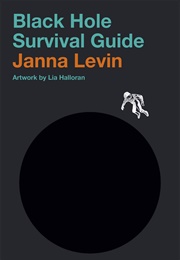 Black Hole Survival Guide (Janna Levin)