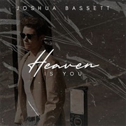Heaven Is You - Joshua Bassett