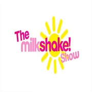 The Milkshake Show