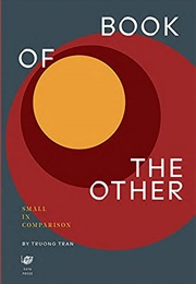 Book of the Other: Small in Comparison (Truong Tran)