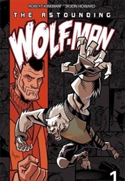 The Astounding Wolf-Man, Volume 1 (Robert Kirkman)