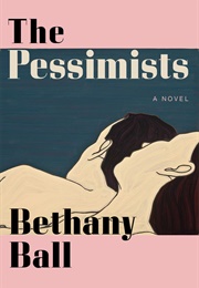 The Pessimists (Bethany Ball)