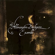The Kilimanjaro Darkjazz Ensemble - The Kilimanjaro Darkjazz Ensemble