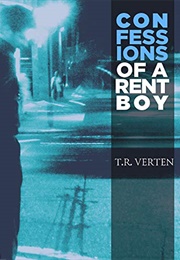 Confessions of a Rentboy (T.R. Verten)