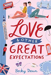 Love &amp; Other Great Expectations (Becky Dean)