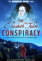The Elizabeth Tudor Conspiracy (Alexandra Walsh)