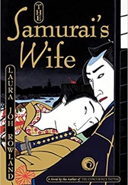 The Samurai&#39;s Wife (Laura Joh Rowland)