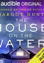 The House on the Water (Margot Hunt)