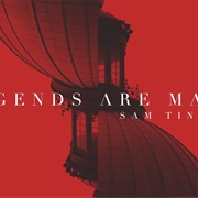 Legends Are Made - Sam Tinnesz