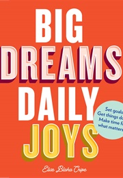 Big Dreams, Daily Joys (Elise Blaha Cripe)