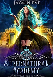 Supernatural Academy Year Three (Jaymin Eve)