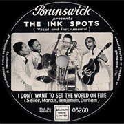 The Ink Spots - I Don&#39;t Want to Set the World on Fire