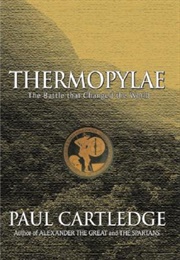 Thermopylae: The Battle That Changed the World (Paul Anthony Cartledge)