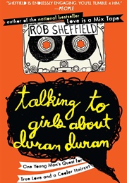 Talking to Girls About Duran Duran (Rob Sheffield)