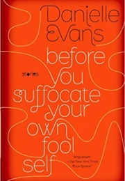 Someone Ought to Tell Her There's Nowhere to Go (Danielle Evans)