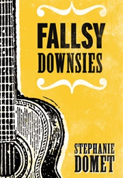 Fallsy Downsies (Stephanie Domet)