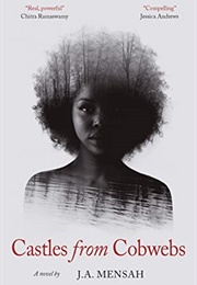 Castles From Cobwebs (J.A. Mensah)