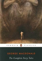 George MacDonald Complete Fairy Tales (George MacDonald)