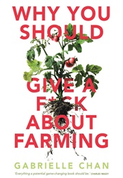 Why You Should Give a F*Ck About Farming (Gabrielle Chan)