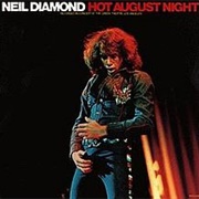 Neil Diamond - Hot August Night