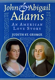 John & Abigail Adams: An American Love Story (Judith St. George)