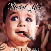Rebel Gel - It's a Sin (2013)