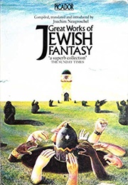 Great Works of Jewish Fantasy (Joachim Neugroschel (Ed.))