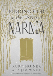 Finding God in the Land of Narnia (Kurt Brunner)