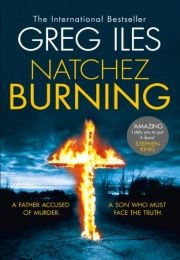 Natchez Burning (Greg Iles)