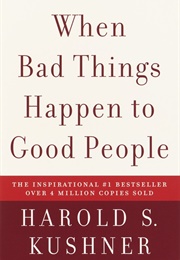 When Bad Things Happen to Good People (Harold S. Kushner)