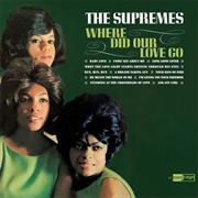 Where Did Our Love Go (The Supremes, 1964)