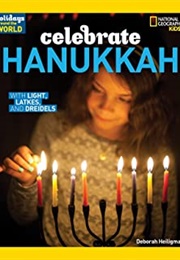 Celebrate Hanukkah (National Geographic Kids Holidays Around the World) (Deborah Heiligman)