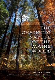 The Changing Nature of the Maine Woods (Andrew M. Barton)