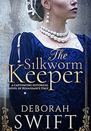 The Silkworm Keeper (Deborah Swift)