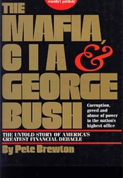 The Mafia, C.I.A. and George Bush (Pete Brewton)