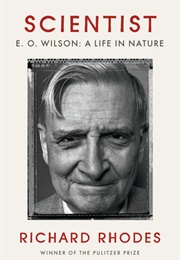 Scientist: E. O. Wilson (Richard Rhodes)