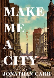 Make Me a City (Jonathan Carr)