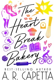 The Heartbreak Bakery (A.R. Capetta)