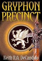 Gryphon Precinct (Keith R.A. Decandido)