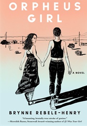 Orpheus Girl (Brynne Rebele-Henry)