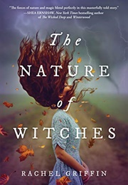 The Nature of Witches (Rachel Griffin)