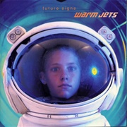 Warm Jets - Future Signs