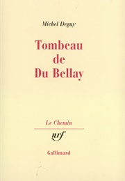 Tombeau De Du Bellay (Michel Deguy)