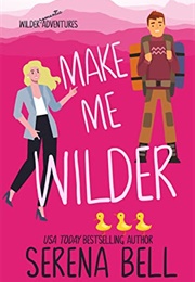 Make Me Wilder (Serena Bell)