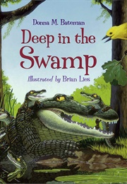 Deep in the Swamp (Donna M. Bateman)