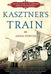 Kasztner's Train (Anna Porter)