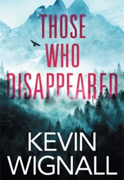 Those Who Disappeared (Kevin Wignall)
