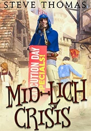 Mid-Lich Crisis (Steve Thomas)