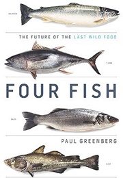 Four Fish: The Future of the Last Wild Food (Paul Greenberg)