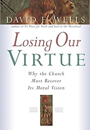 Losing Our Virtue (David Wells)